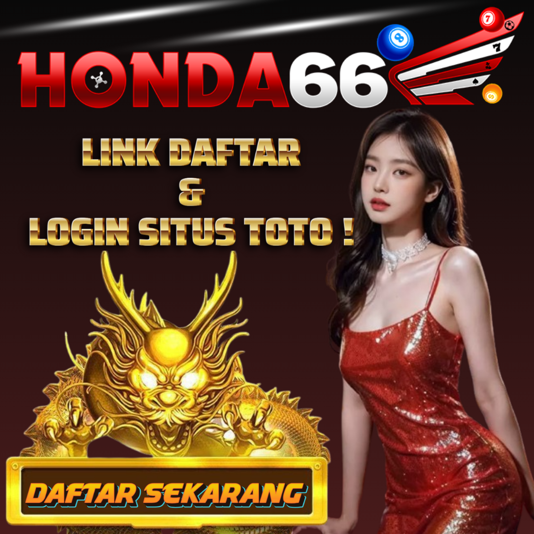 HONDA66 SLOT | Link Daftar & Login Slot Toto Situs Honda66 Resmi